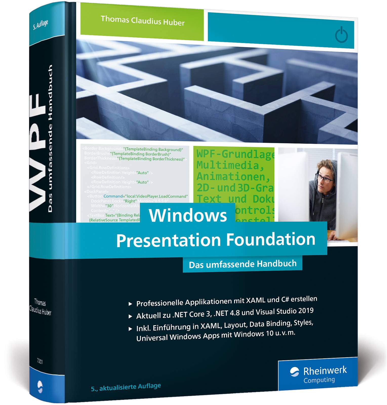 Windows Presentation Foundation Das umfassende Handbuch. Professionelle Applikationen mit XAML und C# erstellen. Aktuell zu .NET Core 3, .NET 4.8 und