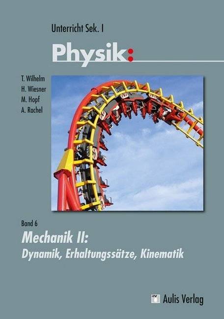 Mechanik II Dynamik, Erhaltungssätze, Kinematik