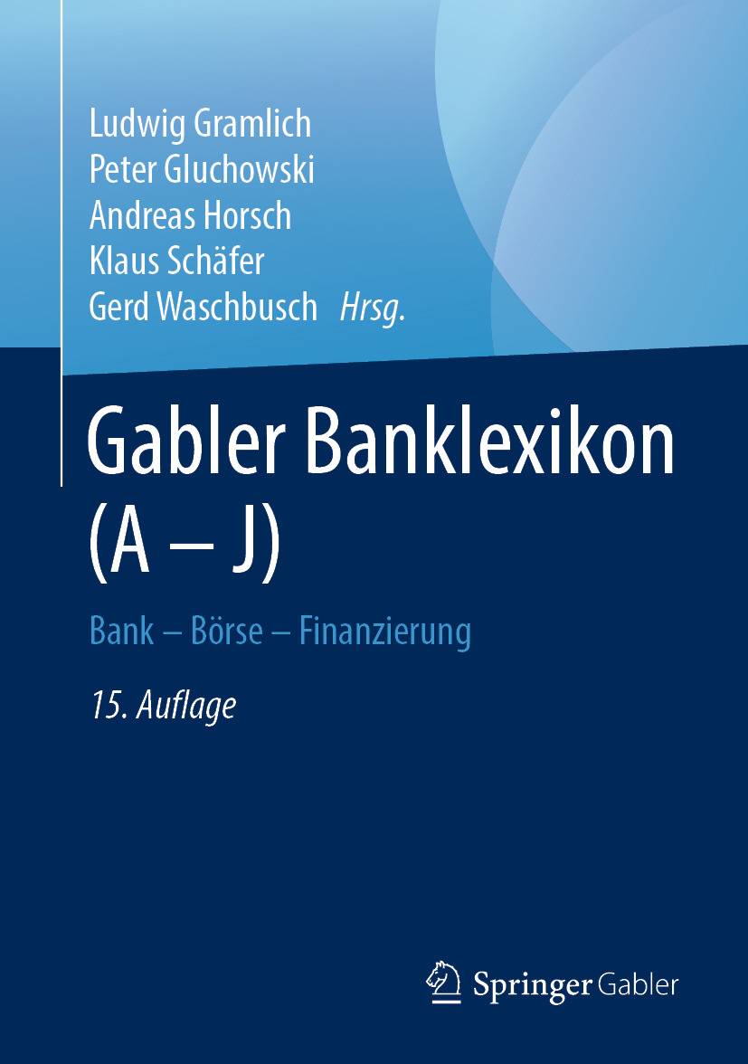 Gabler Banklexikon. Bd.1 A-J Bank - Börse - Finanzierung
