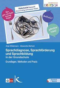 Sprachdiagnose, Sprachförderung und Sprachbildung in der Grundschule Grundlagen, Methoden und Praxis. Download-Material