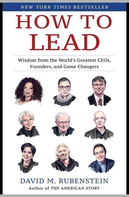 How to Lead Wisdom from the World's Greatest CEOs, Founders, and Game Changers