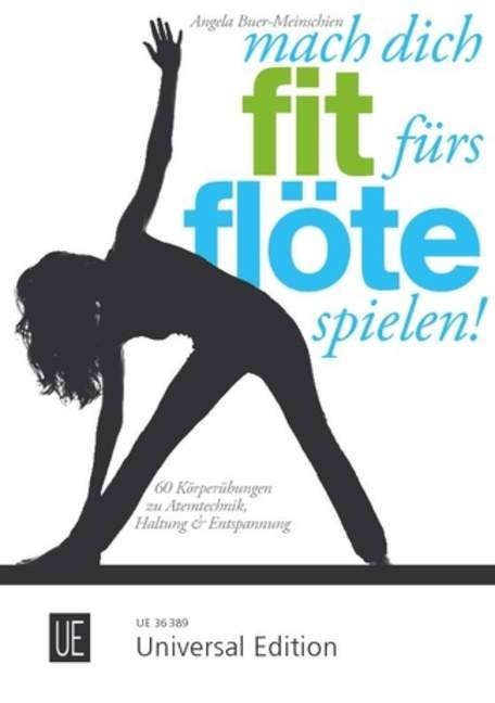 Mach dich fit fürs Flöte spielen!, für Flöte 60 Körperübungen zu Atemtechnik, Haltung & Entspannung