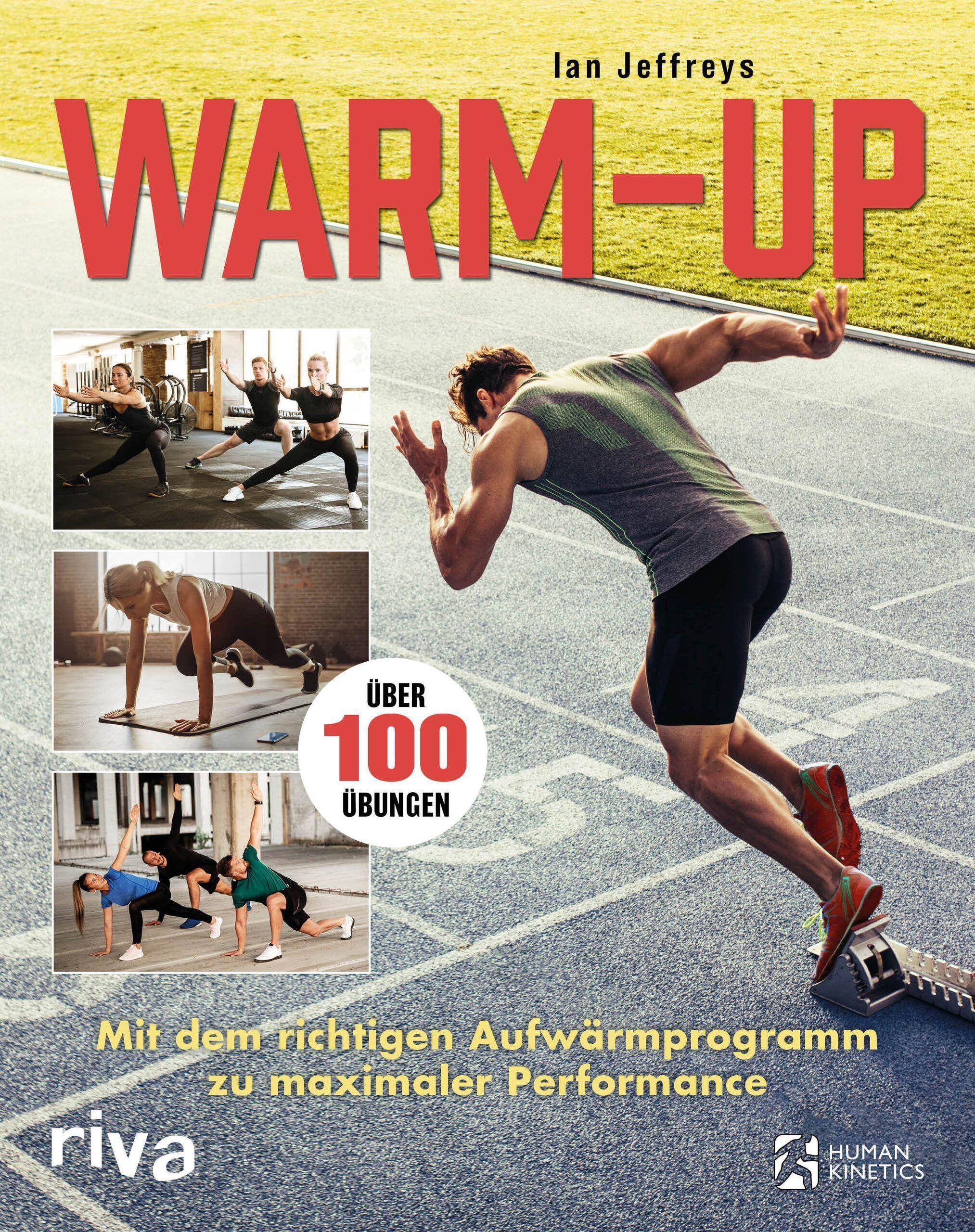 Warm-up Mit dem richtigen Aufwärmprogramm zu maximaler Performance. Über 100 Übungen