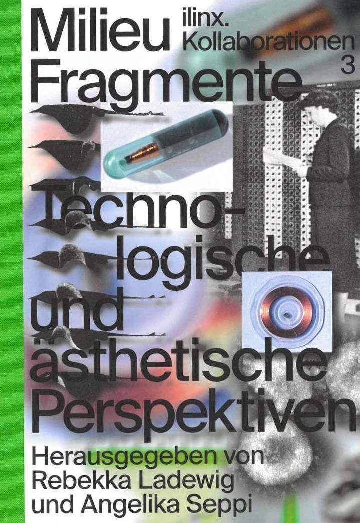 Milieu Fragmente Technologische und ästhetische Perspektiven