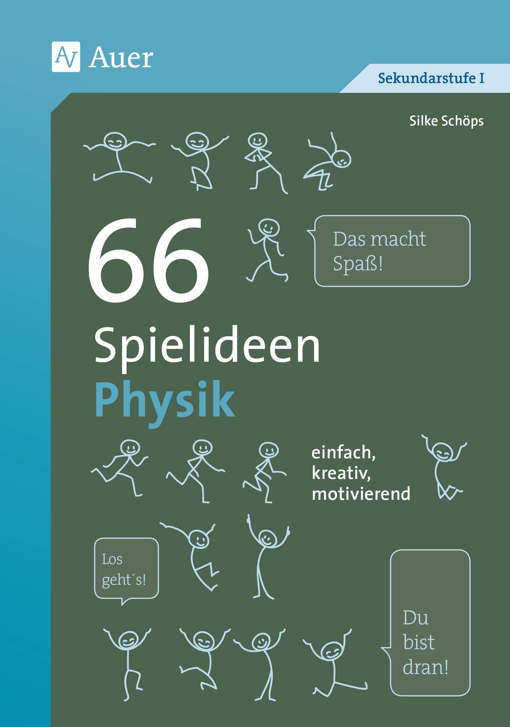 66 Spielideen Physik einfach, kreativ, motivierend (5. bis 10. Klasse)