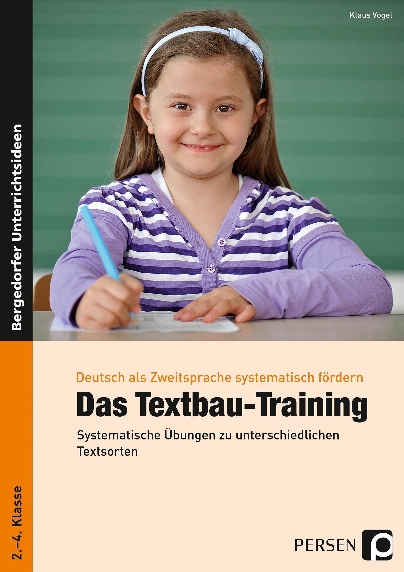 Das Textbau-Training Systematische Übungen zu unterschiedlichen Textsorten (2. bis 4. Klasse)