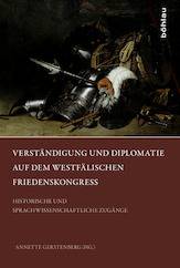 Verständigung und Diplomatie auf dem Westfälischen Friedenskongress Historische und sprachwissenschaftliche Zugänge
