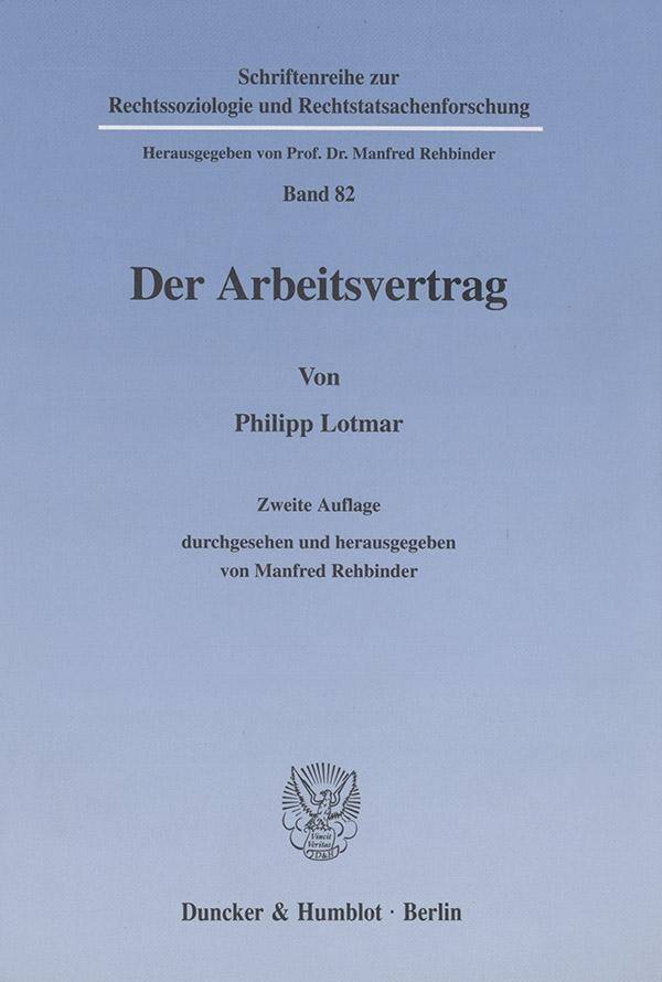 Der Arbeitsvertrag. Schriftenreihe zur Rechtssoziologie und Rechtstatsachenforschung 82