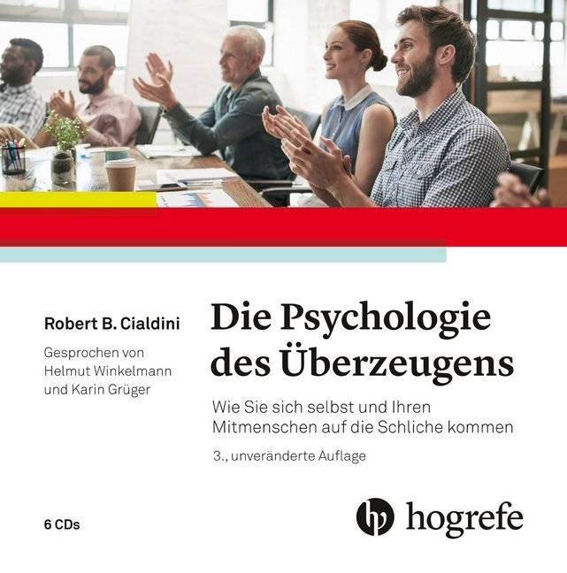 Die Psychologie des Überzeugens, 6 Audio-CDs Wie Sie sich selbst und Ihren Mitmenschen auf die Schliche kommen