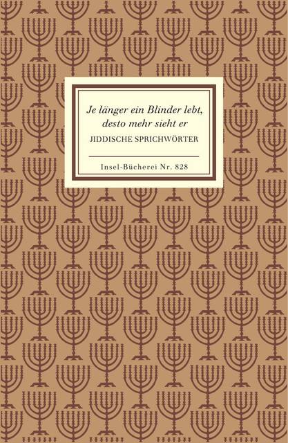 Je länger ein Blinder lebt, desto mehr sieht er Jiddische Sprichwörter. Jiddisch-Dtsch.