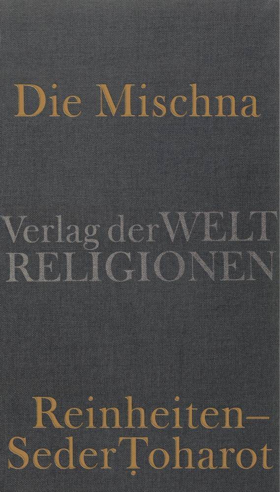 Die Mischna Reinheiten - Seder Toharot