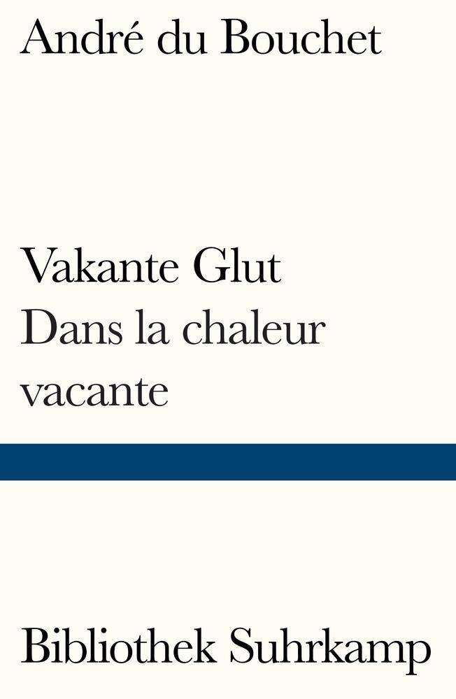 Vakante Glut/Dans la chaleur vacante Gedichte. Französisch und deutsch