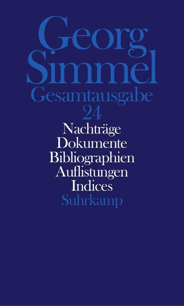 Nachträge. Dokumente. Gesamtbibliographie. Übersichten. Indices Gesamtausgabe in 24 Bänden, Band 24