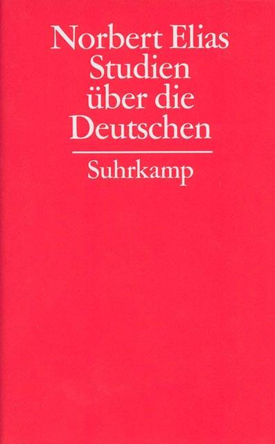 Studien über die Deutschen Machtkämpfe und Habitusentwicklung im 19. und 20. Jahrhundert