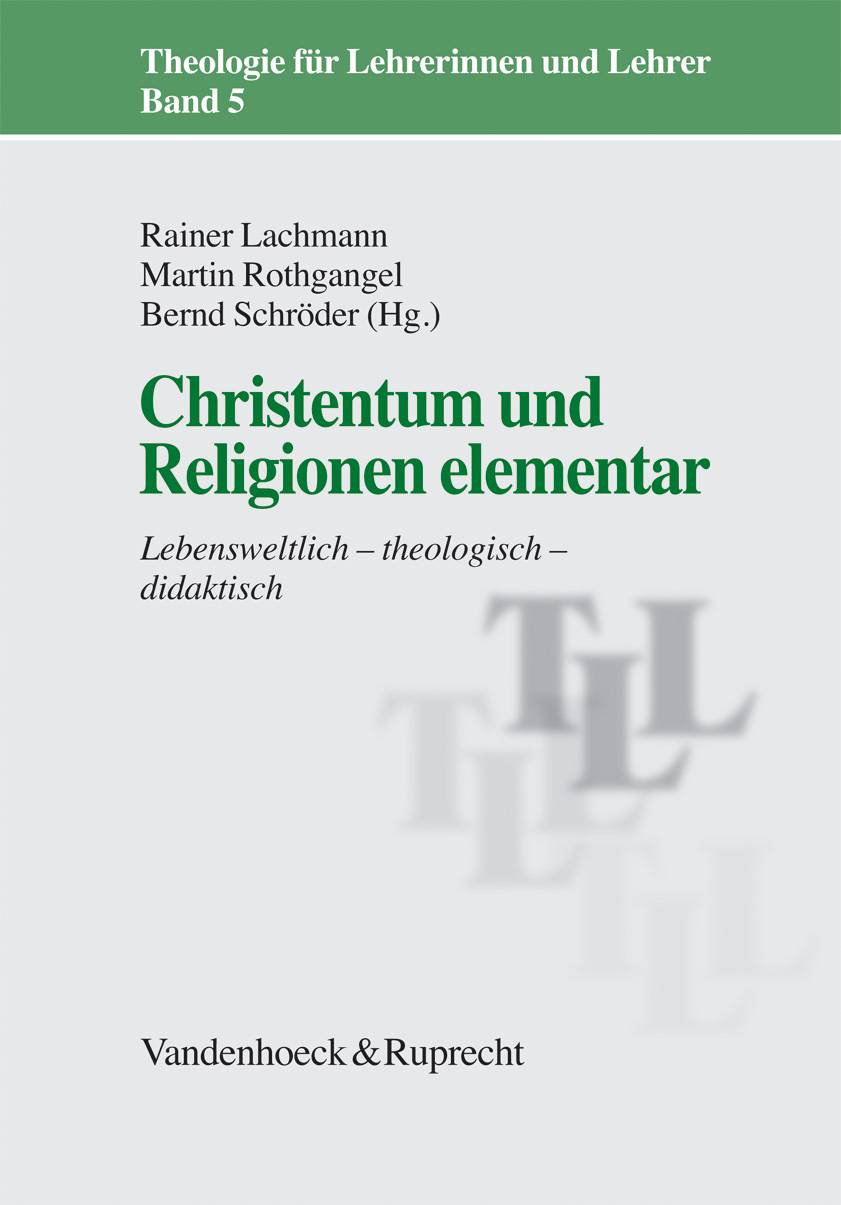 Christentum und Religionen elementar Lebensweltlich - theologisch - didaktisch