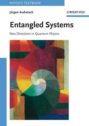 Entangled Systems New Directions in Quantum Physics
