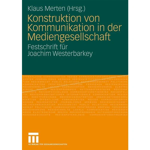 Konstruktion von Kommunikation in der Mediengesellschaft Festschrift für Joachim Westerbarkey Konstruktion von Kommunikation in der Mediengesellschaft Festschrift für Joachim Westerbarkey