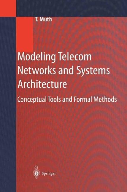 Modeling Telecom Networks and Systems Architecture Conceptual Tools and Formal Methods