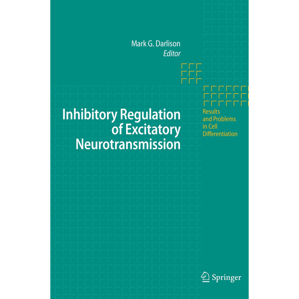 Inhibitory Regulation of Excitatory Neurotransmission Results and Problems in Cell Differentiation 44