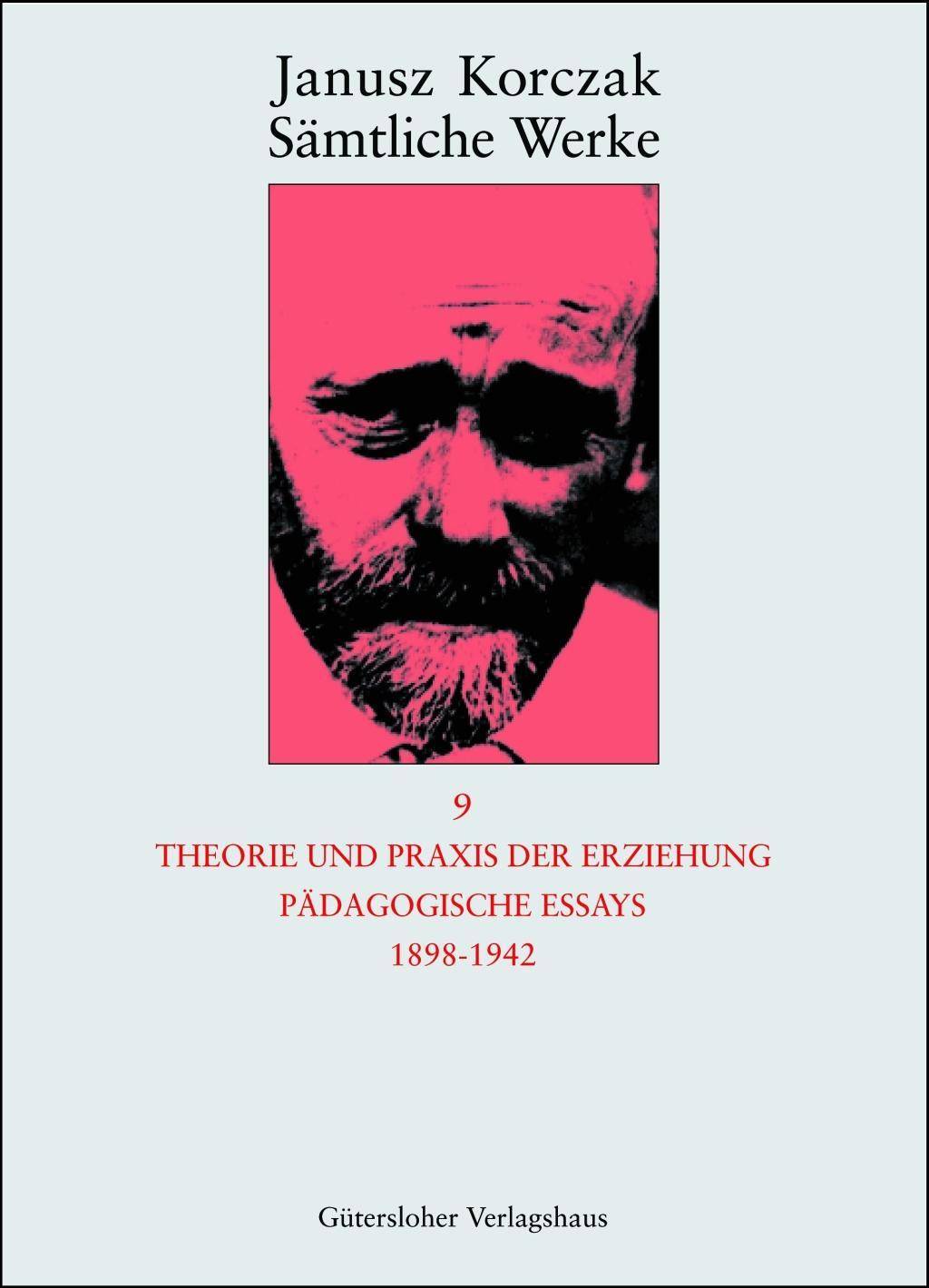Theorie und Praxis der Erziehung, Pädagogische Essays 1898-1942 Pädagogische Essays 1898 - 1942