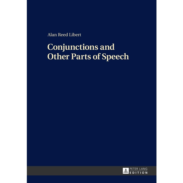 Conjunctions and Other Parts of Speech Conjunctions and Other Parts of Speech