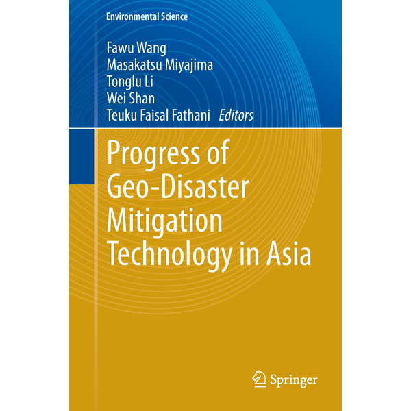 Progress of Geo-Disaster Mitigation Technology in Asia and Engineering Environmental Science - Environmental Science and Engineering