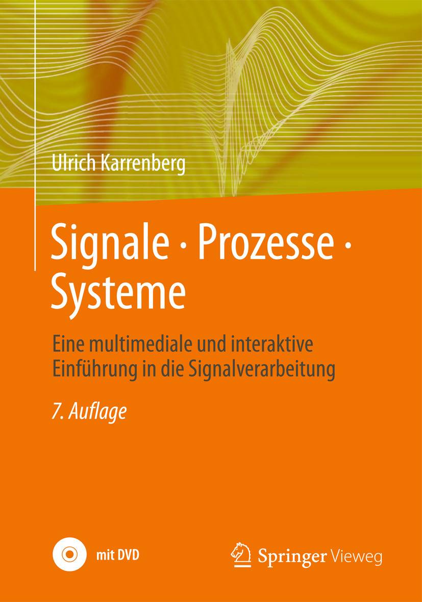 Signale - Prozesse - Systeme, mit DVD-ROM Eine multimediale und interaktive Einführung in die Signalverarbeitung