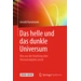 Das helle und das dunkle Universum Was uns die Strahlung über Himmelsobjekte verrät. eBook inside Das helle und das dunkle Universum Was uns die Strahlung über Himmelsobjekte verrät. eBook inside