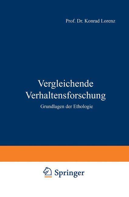 Vergleichende Verhaltensforschung Grundlagen der Ethologie