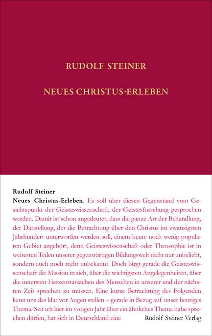 Neues Christus-Erleben Dreizehn öffentliche Vorträge und zwei Fragenbeantwortung, gehalten in Kristiania (Oslo), Stuttgart, Köln, Hamburg, Bremen,