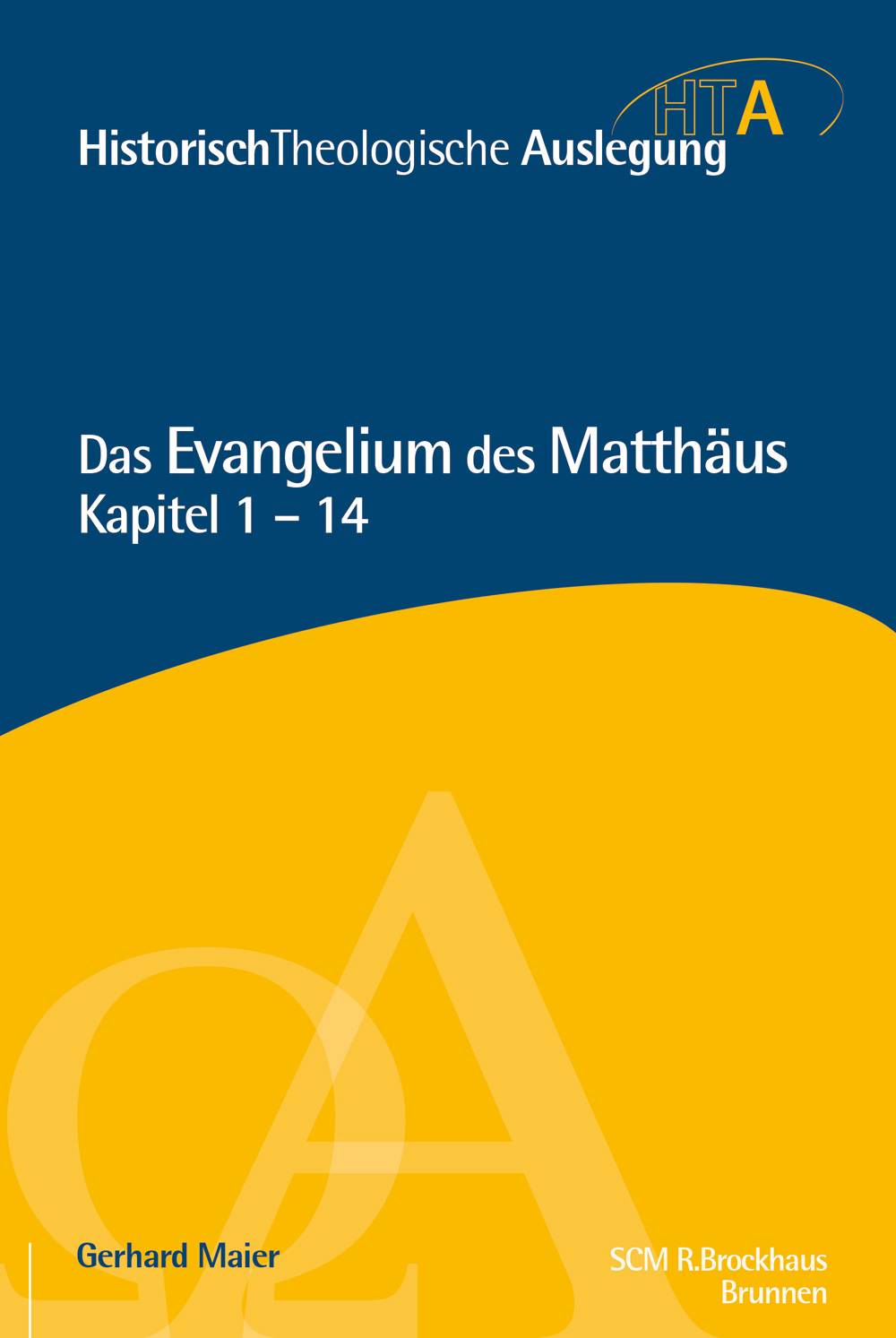 Matthäus Kapitel 1-14 Historisch-Theologische Auslegung, HTA