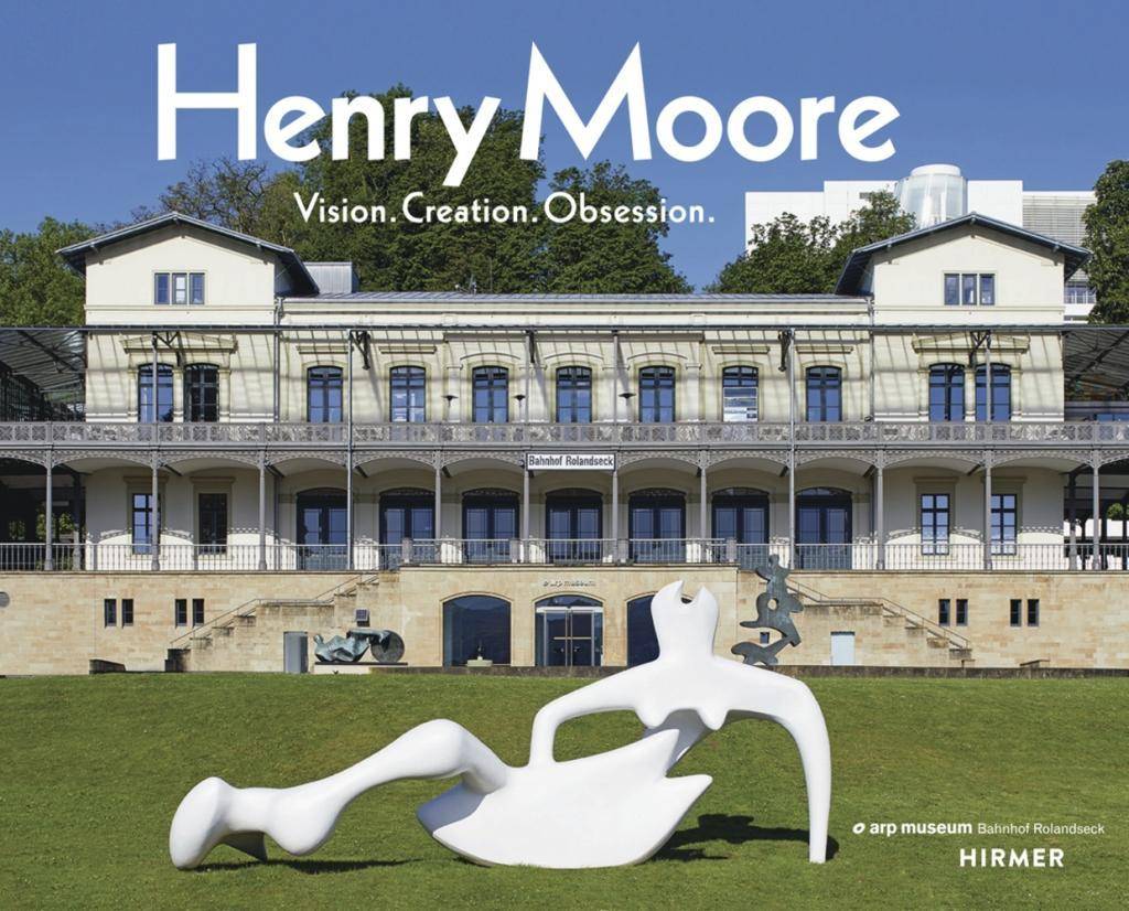 Henry Moore Vision. Creation. Obsession