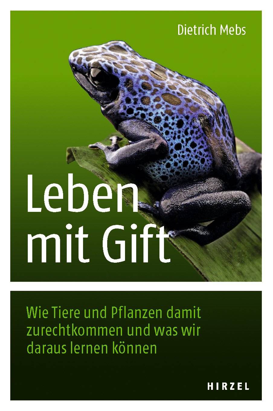 Leben mit Gift Wie Tiere und Pflanzen damit zurechtkommen und was wir daraus lernen können