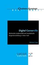 Digital Cornerville Technische Leidenschaft und musikalische Vergemeinschaftung in New York