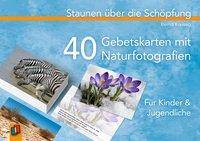 Staunen über die Schöpfung 40 Gebetskarten mit Naturfotografien - Für Kinder und Jugendliche