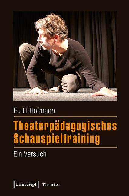 Theaterpädagogisches Schauspieltraining Ein Versuch