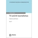 TV und AV Journalismus Theorie und Praxis TV und AV Journalismus Theorie und Praxis