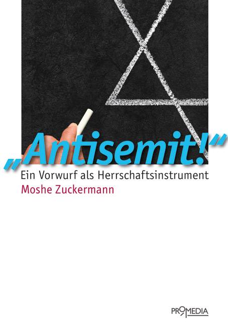 Antisemit! Ein Vorwurf als Herrschaftsinstrument