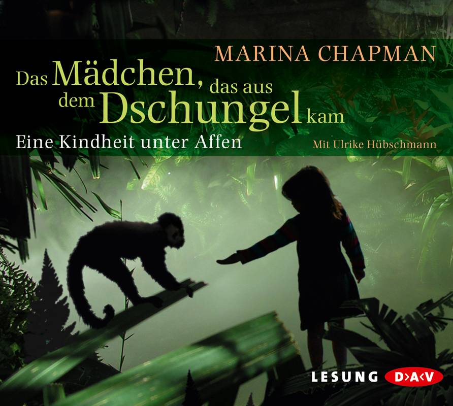 Das Mädchen, das aus dem Dschungel kam, 5 Audio-CDs Eine Kindheit unter Affen. Lesung