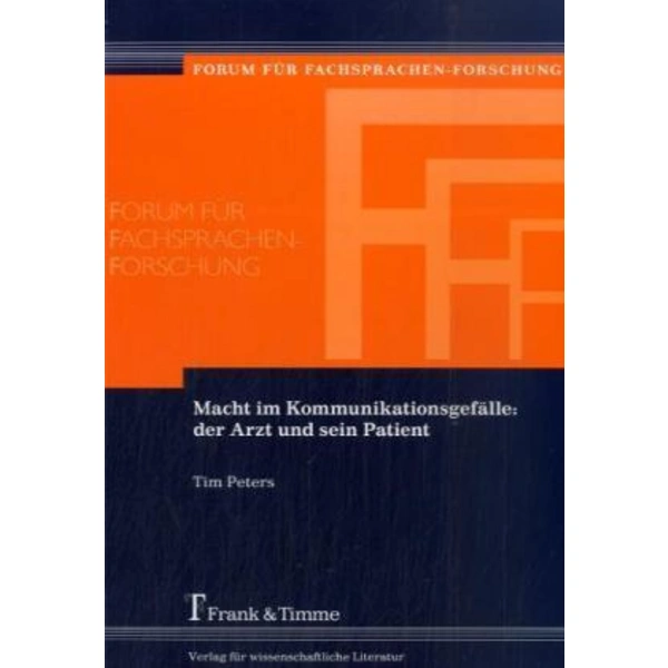 Macht im Kommunikationsgefälle: der Arzt und sein Patient Forum für Fachsprachen-Forschung Macht im Kommunikationsgefälle: der Arzt und sein Patient Forum für Fachsprachen-Forschung