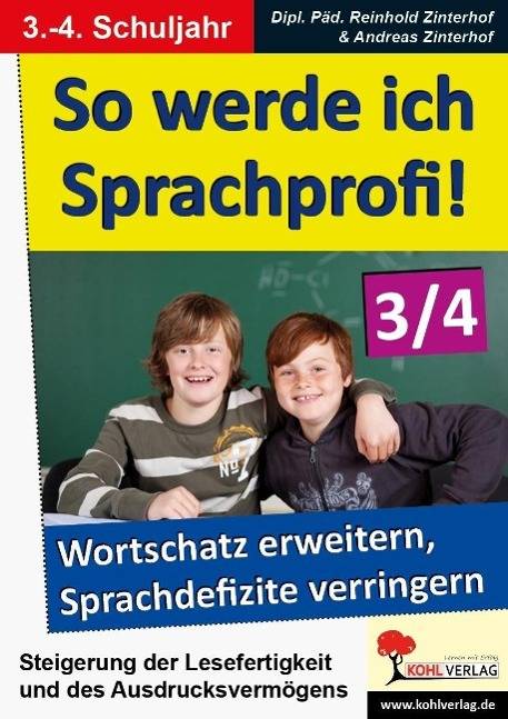 So werde ich Sprachprofi!, 3.-4. Schuljahr Den Wortschatz erweitern & Sprachdefizite verringern. Kopiervorlagen, mit Lösungen