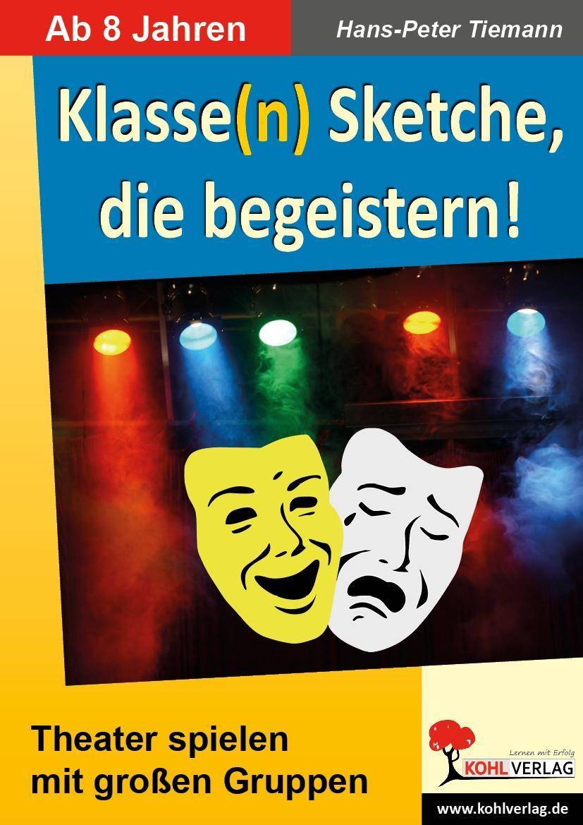 Klasse(n) Sketche, die begeistern! Theater spielen mit großen Gruppen