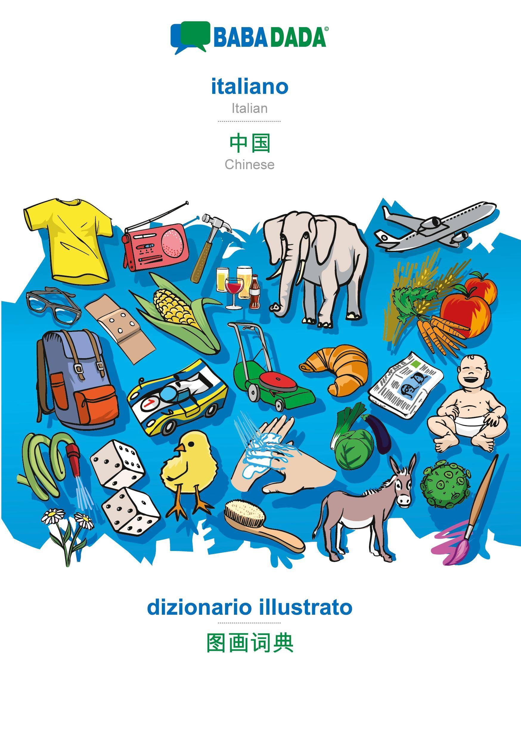 BABADADA, italiano - Chinese (in chinese script), dizionario illustrato - visual dictionary (in chinese script) Italian - Chinese (in chinese