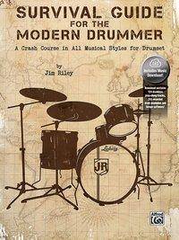 Survival Guide for the Modern Drummer, mit 1 Buch, mit 1 Online-Zugang A Crash Course in All Musical Styles for Drumset
