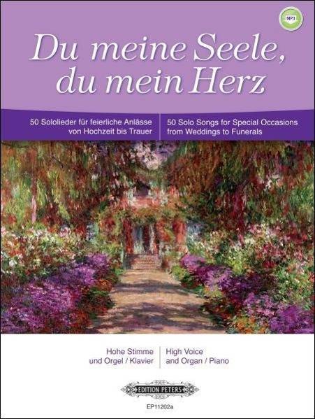 Du meine Seele, du mein Herz, für hohe Stimme + Orgel/Klavier 50 Sololieder für feierliche Anlässe von Hochzeit bis Trauer