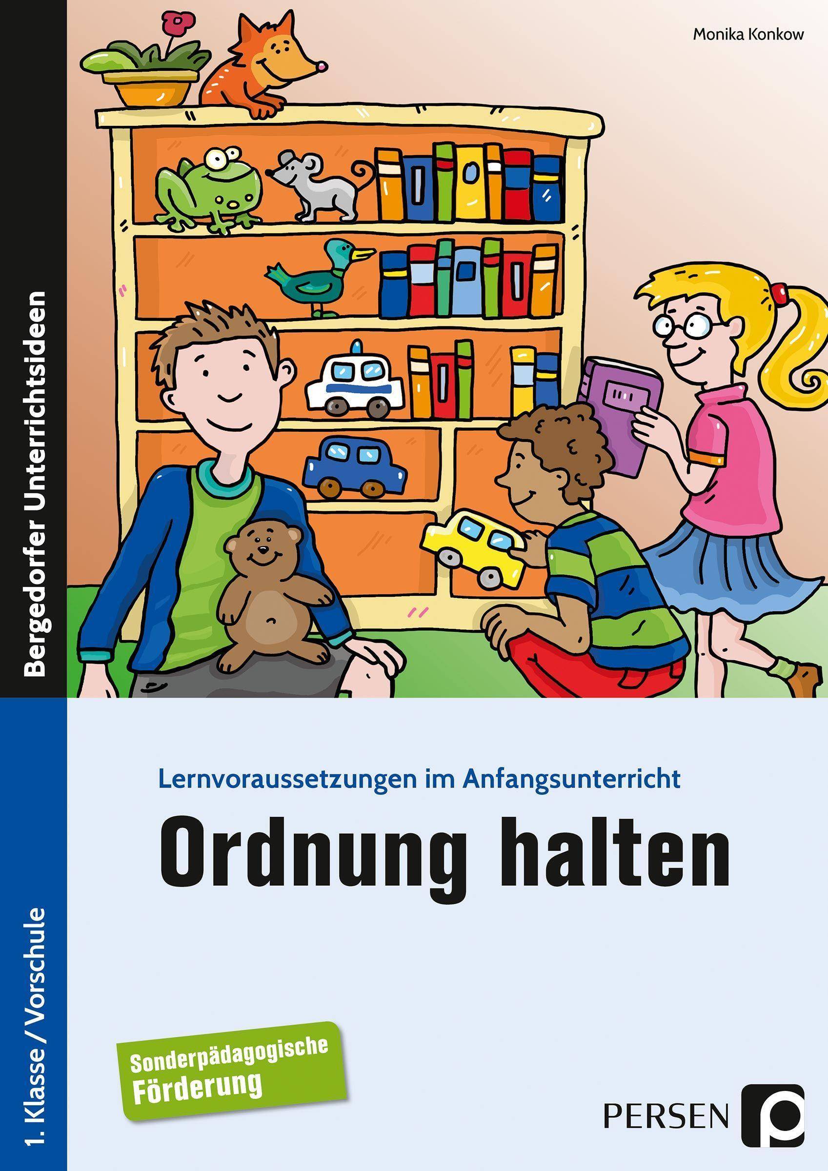 Ordnung halten Lernvoraussetzungen im Anfangsunterricht (1. Klasse/Vorschule)