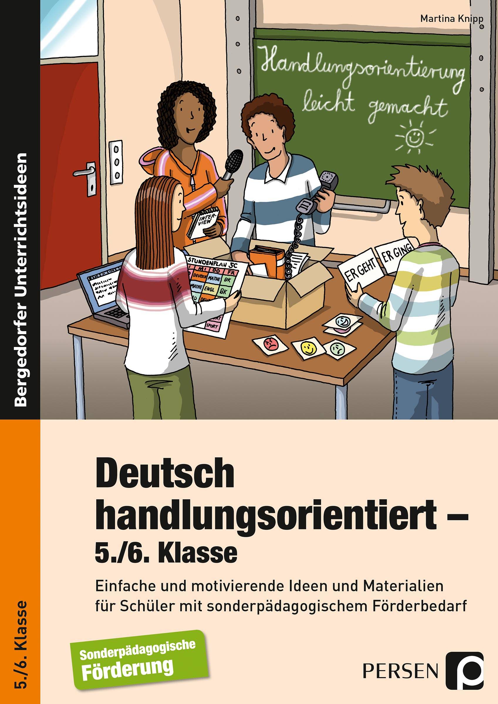 Deutsch handlungsorientiert - 5./6. Klasse Einfache und motivierende Ideen und Materialien für Schüler mit sonderpädagogischem Förderbedarf