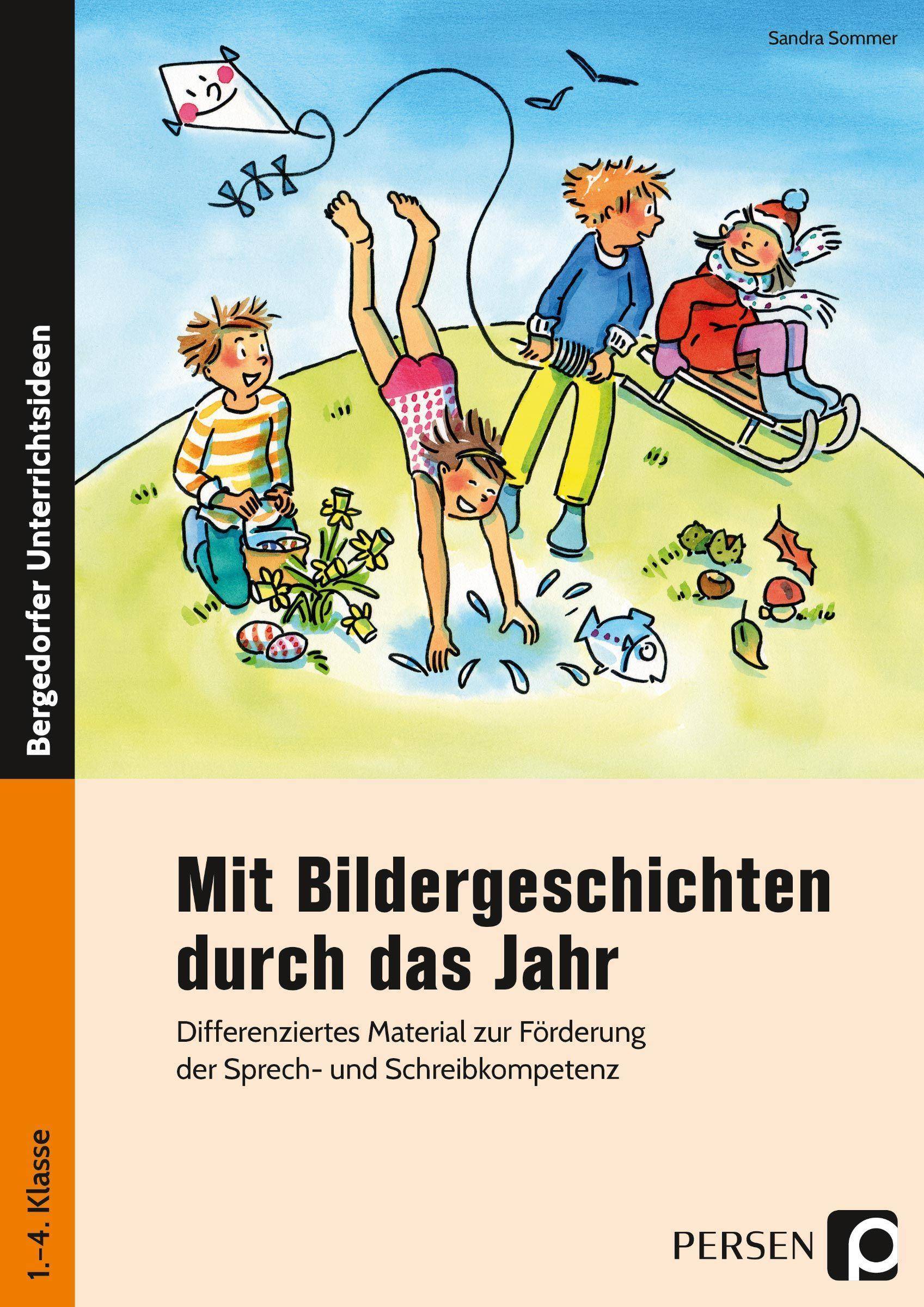 Mit Bildergeschichten durch das Jahr Differenziertes Material zur Förderung der Sprech- und Schreibkompetenz (1. bis 4. Klasse)