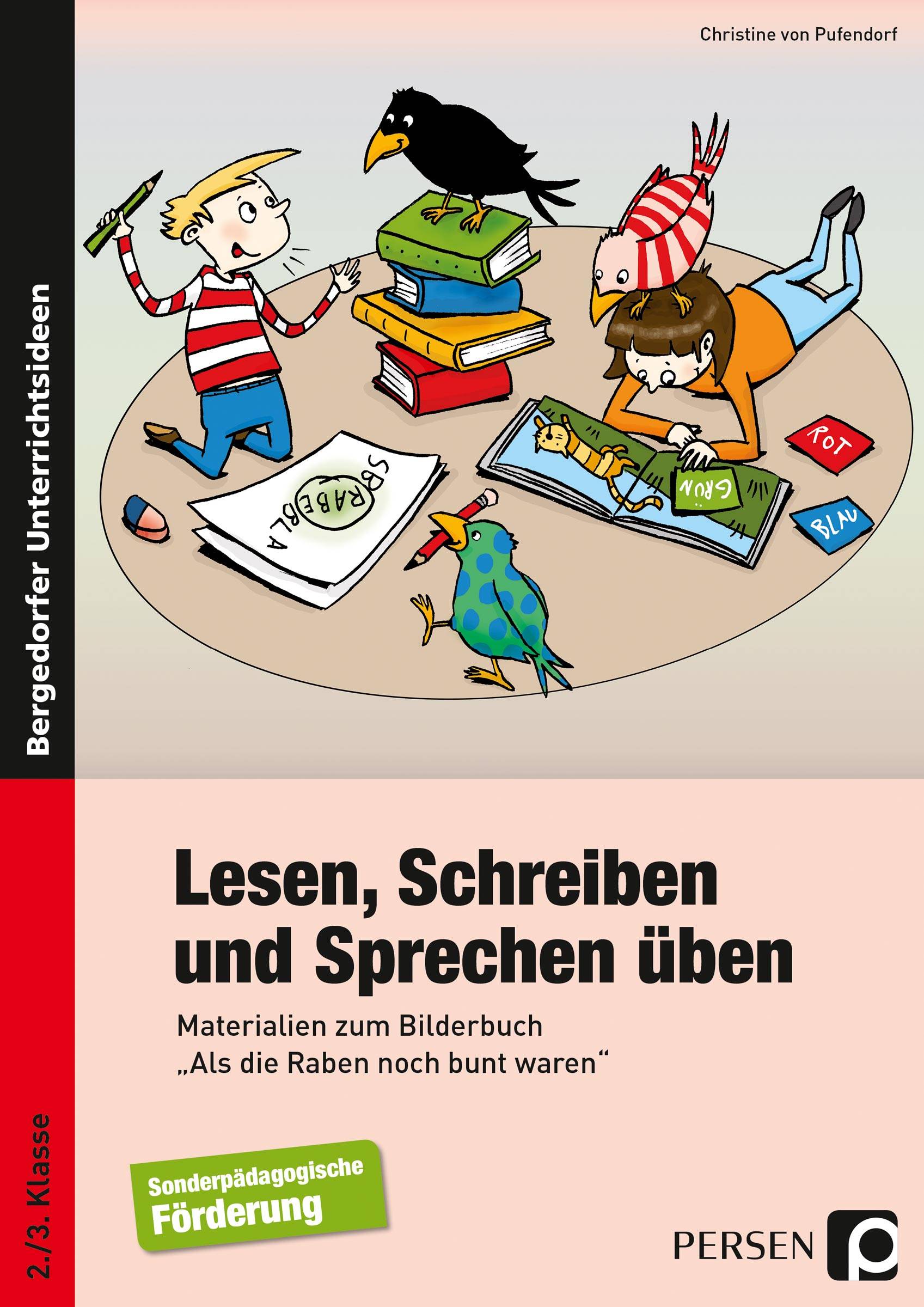 Lesen, Schreiben und Sprechen üben Materialien zum Bilderbuch Als die Raben noch bunt waren für die Förderschule (2. und 3. Klasse)
