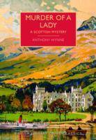 Murder of a Lady A Scottish Mystery, British Library Crime Classics